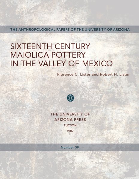 Sixteenth Century Maiolica Pottery in the Valley of Mexico cover