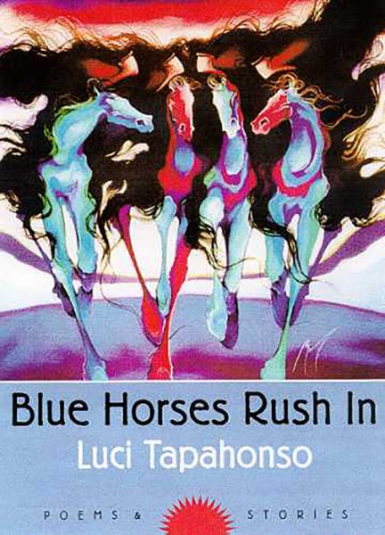 Blue Horses Rush In: Poems and Stories (Sun Tracks)