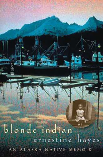 Blonde Indian: An Alaska Native Memoir (Volume 57) (Sun Tracks)
