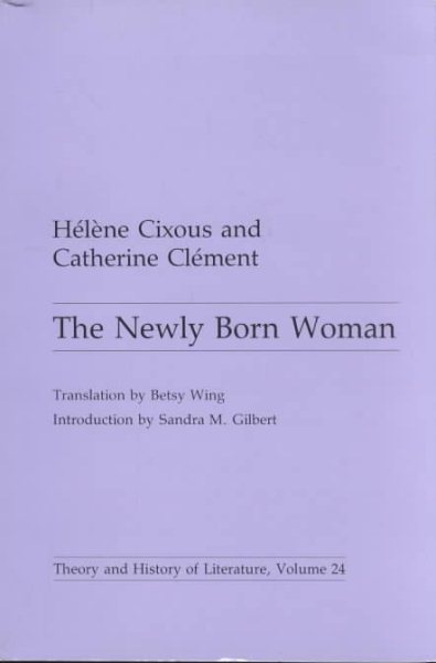 Newly Born Woman (Theory and History of Literature) cover