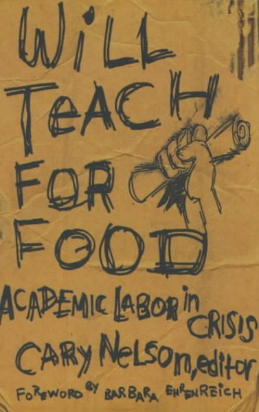 Will Teach For Food: Academic Labor in Crisis (Studies in Classical Philology)