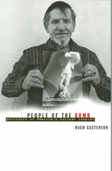 People Of The Bomb: Portraits of America’s Nuclear Complex