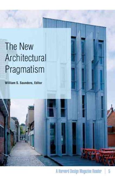 The New Architectural Pragmatism: A Harvard Design Magazine Reader cover
