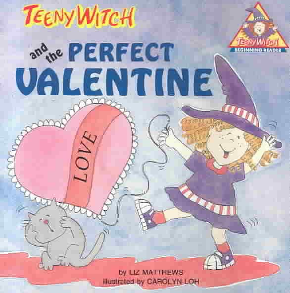 Teeny Witch and the Perfect Valentine (Teeny Witch Series) cover