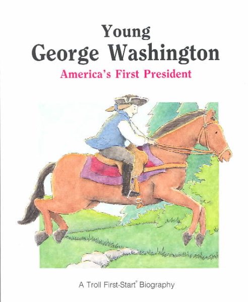 Young George Washington: America's First President (First-Start Biographies)