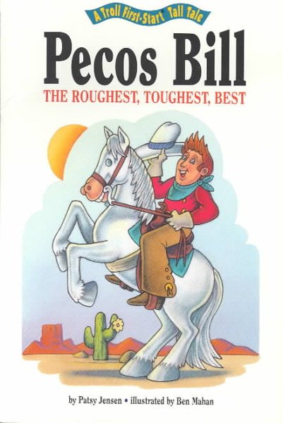 Pecos Bill Roughest Toughest Best - Pbk (Troll First-Start Tall Tale)