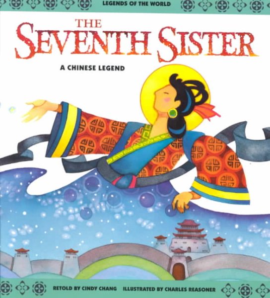 The Seventh Sister: A Chinese Legend (Legends of the World)