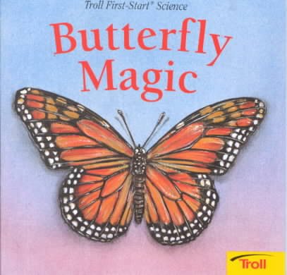 Butterfly Magic - Pbk (Troll First-Start Science) cover