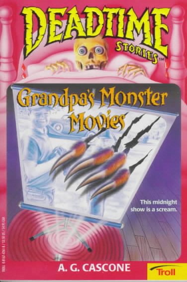 Grandpa's Monster Movies (Deadtime Stories) cover
