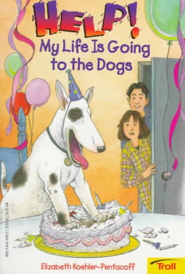 Help! My Life Is Going to the Dogs