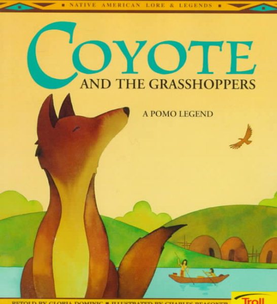 Coyote and the Grasshoppers: A Pomo Legend (Native American Legends) cover