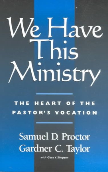 We Have This Ministry: The Heart of the Pastor's Vocation cover