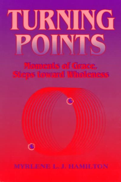 Turning Points: Moments of Grace, Steps Toward Wholeness cover