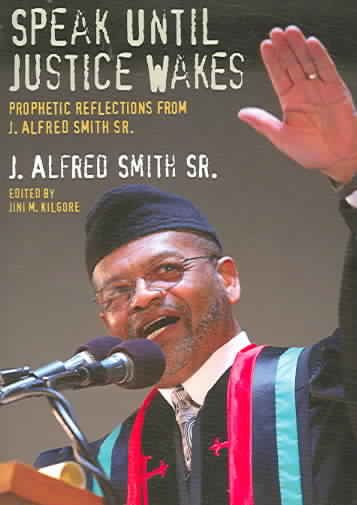 Speak Until Justice Wakes: Prophetic Reflections from J. Alfred Smith Sr. cover