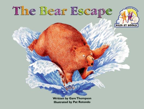 Steck-Vaughn Pair-It Books Emergent Stage 1: Student Reader Bear Escape, the , Story Book