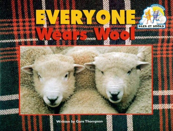 Steck-Vaughn Pair-It Books Emergent Stage 1: Student Reader Everyone Wears Wool , Story Book