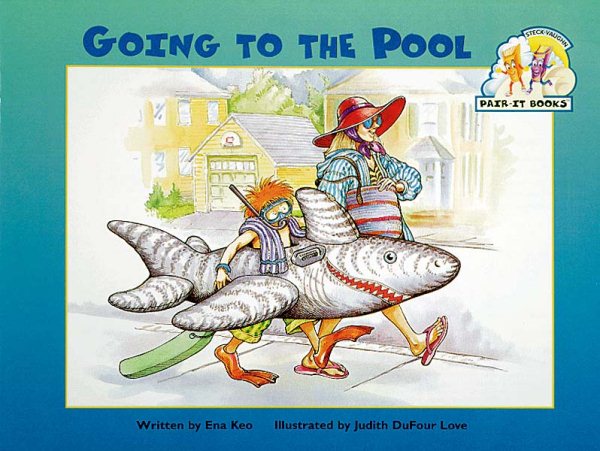 Steck-Vaughn Pair-It Books Emergent Stage 1: Student Reader Going to the Pool , Story Book
