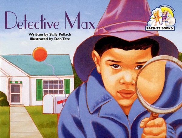 Steck-Vaughn Pair-It Books Emergent Stage 1: Student Reader Detective Max, Story Book cover
