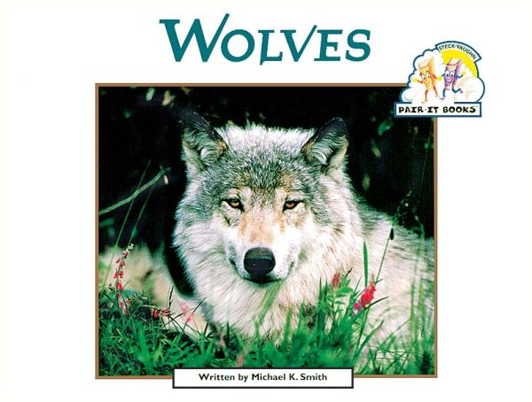 Steck-Vaughn Pair-It Books Emergent Stage 2: Student Reader Wolves , Story Book
