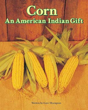 Steck-Vaughn Pair-It Books Early Fluency Stage 3: Student Reader Corn: An American Indian Gift cover