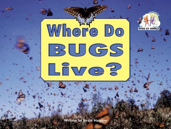 Steck-Vaughn Pair-It Books Emergent: Student Reader Where Do Bugs Live? , Story Book