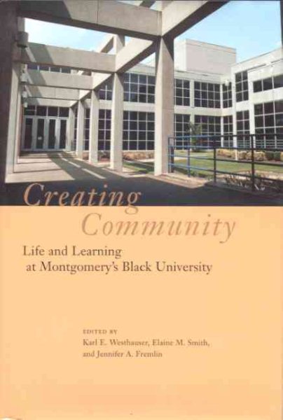 Creating Community: Life and Learning at Montgomery's Black University cover