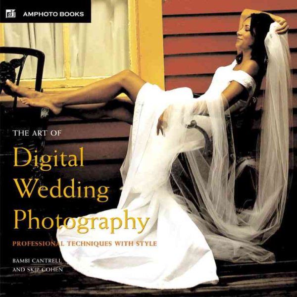 The Art of Digital Wedding Photography: Professional Techniques with Style cover
