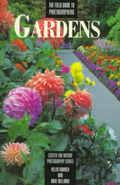 Field Guide to Photographing Gardens (Center for Nature Photography Series/Allen Rokach) cover
