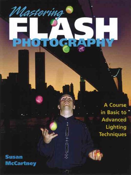 Mastering Flash Photography: A Course in Basic to Advanced Lighting Techniques cover