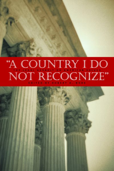 A Country I Do Not Recognize: The Legal Assault on American Values (Hoover Institution Press Publication) cover