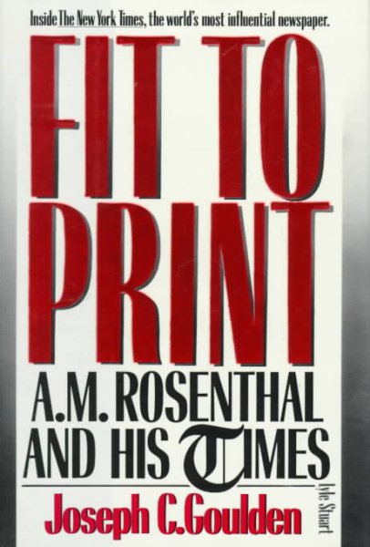 Fit to Print: A.M. Rosenthal and His Times cover