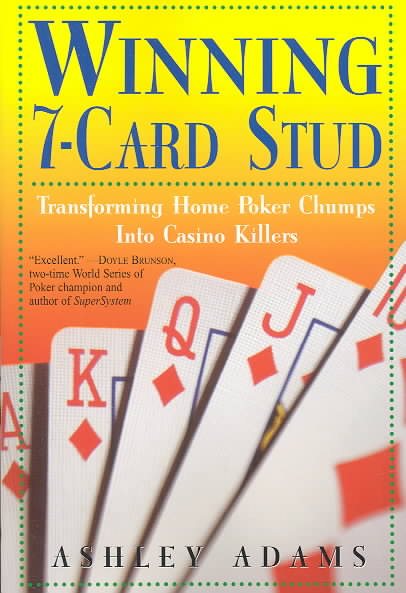 Winning 7-Card Stud: Transforming Home Poker Chumps into Casino Killers cover