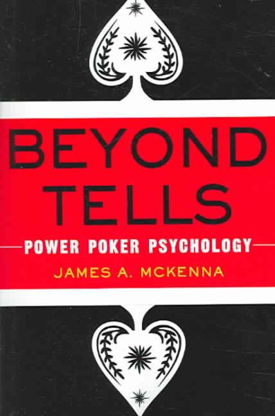 Beyond Tells: Power Poker Psychology