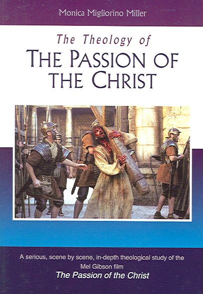 The Theology Of The Passion Of The Christ cover