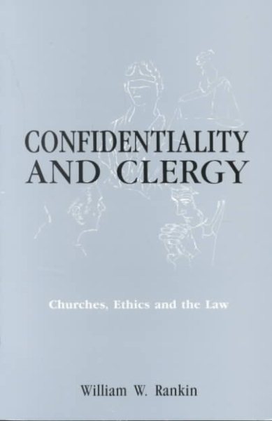 Confidentiality and Clergy: Churches, Ethics, and the Law cover