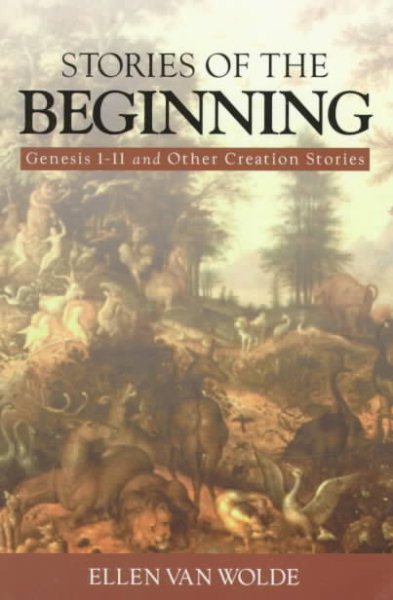 Stories of the Beginning: Genesis 1-11 and Other Creation Stories