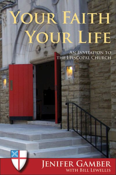 Your Faith, Your Life: An Invitation to the Episcopal Church cover
