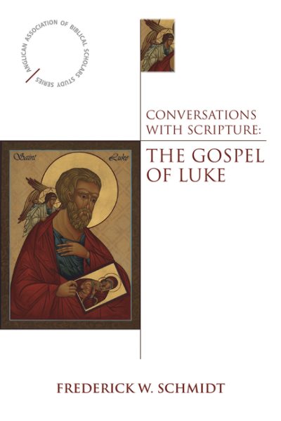 Conversations with Scripture: The Gospel of Luke (Anglican Association of Biblical Scholars) cover