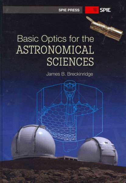 Basic Optics for the Astronomical Sciences (Spie Press Monograph) cover