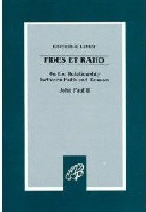 Fides et Ratio / On the Relationship between Faith and Reason