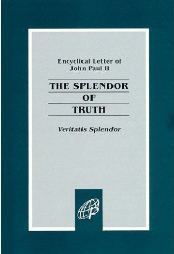 The Splendor of Truth: Encyclical Letter of John Paul II cover