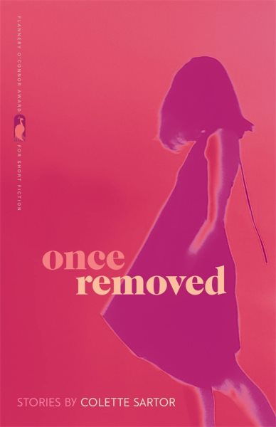 Once Removed: Stories (Flannery O'Connor Award for Short Fiction Ser.)