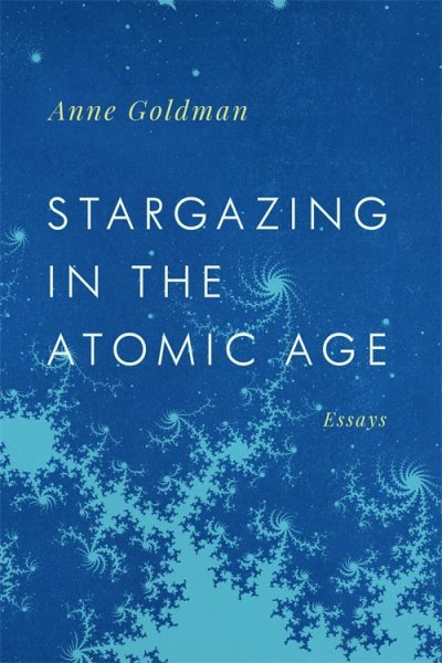 Stargazing in the Atomic Age: Essays (Georgia Review Books Ser.) cover