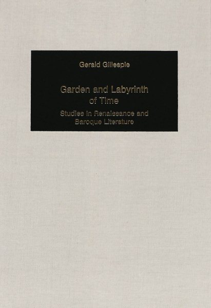 Garden and Labyrinth of Time: Studies in Renaissance and Baroque Literature (German Studies in America) cover