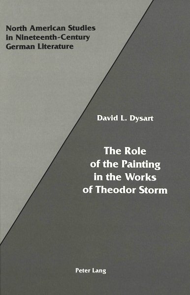 The Role of the Painting in the Works of Theodor Storm (North American Studies in Nineteenth-Century German Literature and Culture) cover