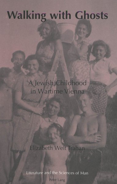 Walking with Ghosts: A Jewish Childhood in Wartime Vienna cover