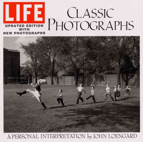 LIFE Classic Photographs: A Personal Interpretation cover