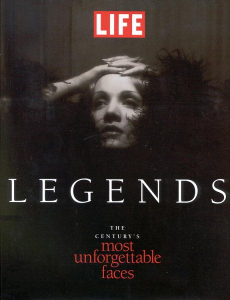 Legends: The Century's Most Unforgettable Faces (Life) cover