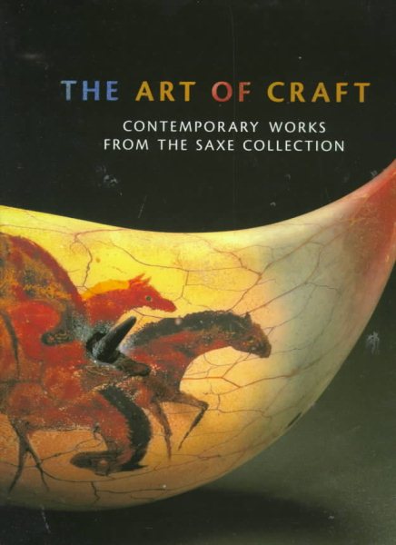 The Art of Craft: Contemporary Works from the Saxe Collection cover