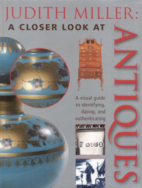 JUDITH MILLER: A CLOSER K=LOOK AT ANTIQUES cover
